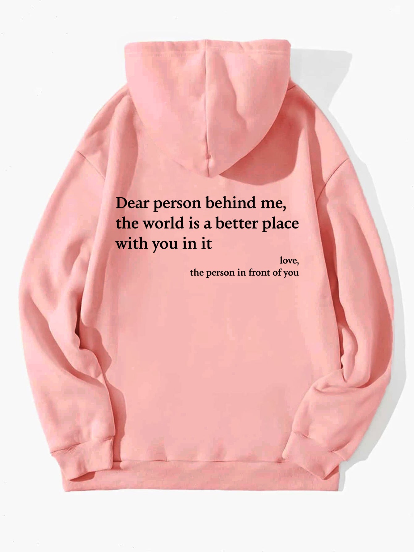 Dear Person Behind Me,the World Is A Better Place,with You In It,love,the Person In Front Of You,Women's Plush Letter Printed Kangaroo Pocket Drawstring Printed Hoodie Unisex Trendy Hoodies - Antoniette Apparel
